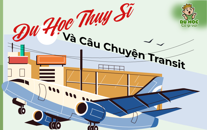 Transit - Du học Thụy Sĩ